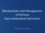 Mechanisms and Management of Serious Intra-Abdominal Infections by The Upjohn Company and Sutherland Learning Associates